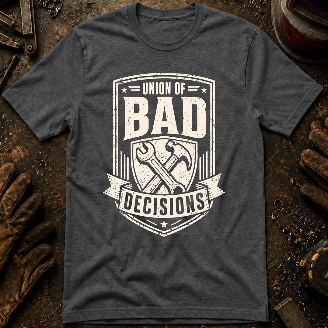 Union Of Bad Decisions T-Shirt