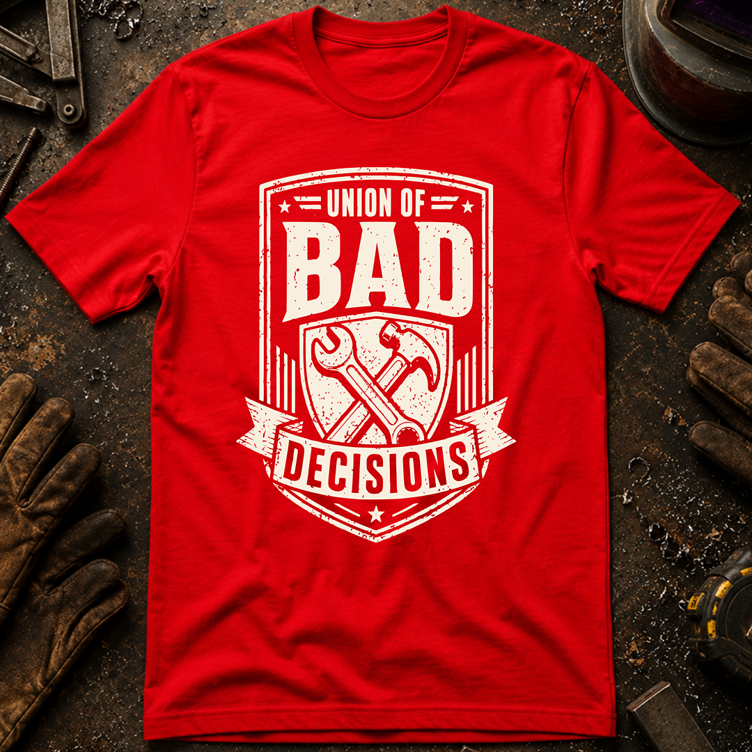 Union Of Bad Decisions T-Shirt