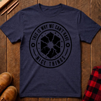 This Is Why We Can't Have Things T-Shirt