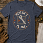 We'll Fix It In Post T-Shirt