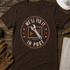 We'll Fix It In Post T-Shirt