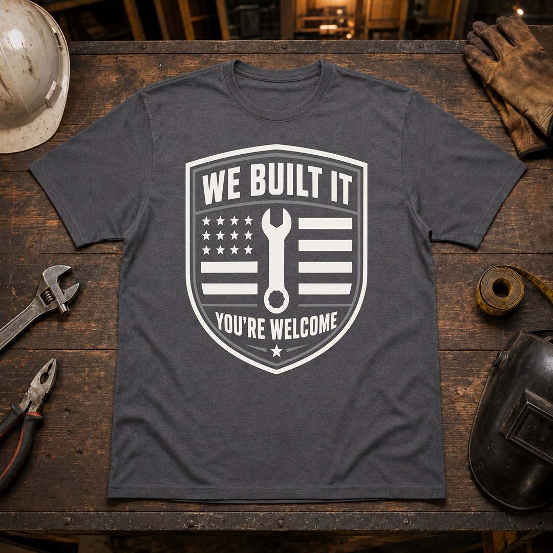 We Built It T-Shirt