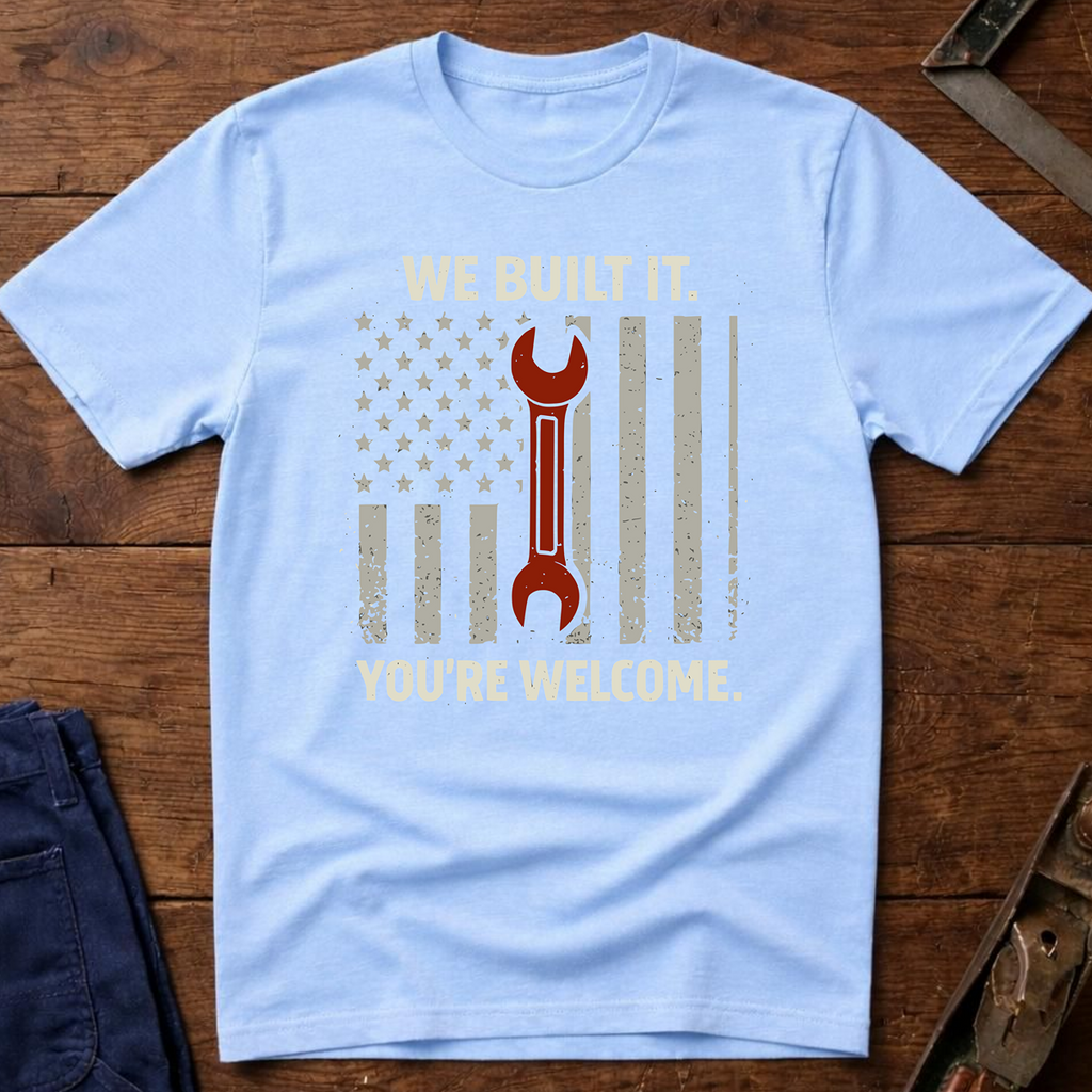 We Built It T-Shirt