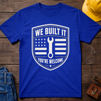 We Built It T-Shirt