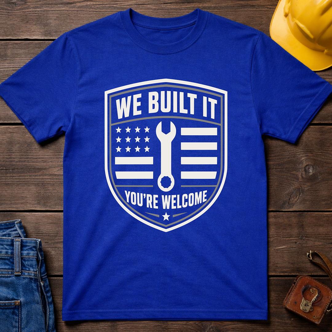 We Built It T-Shirt