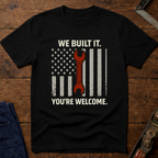 We Built It T-Shirt