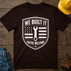 We Built It T-Shirt