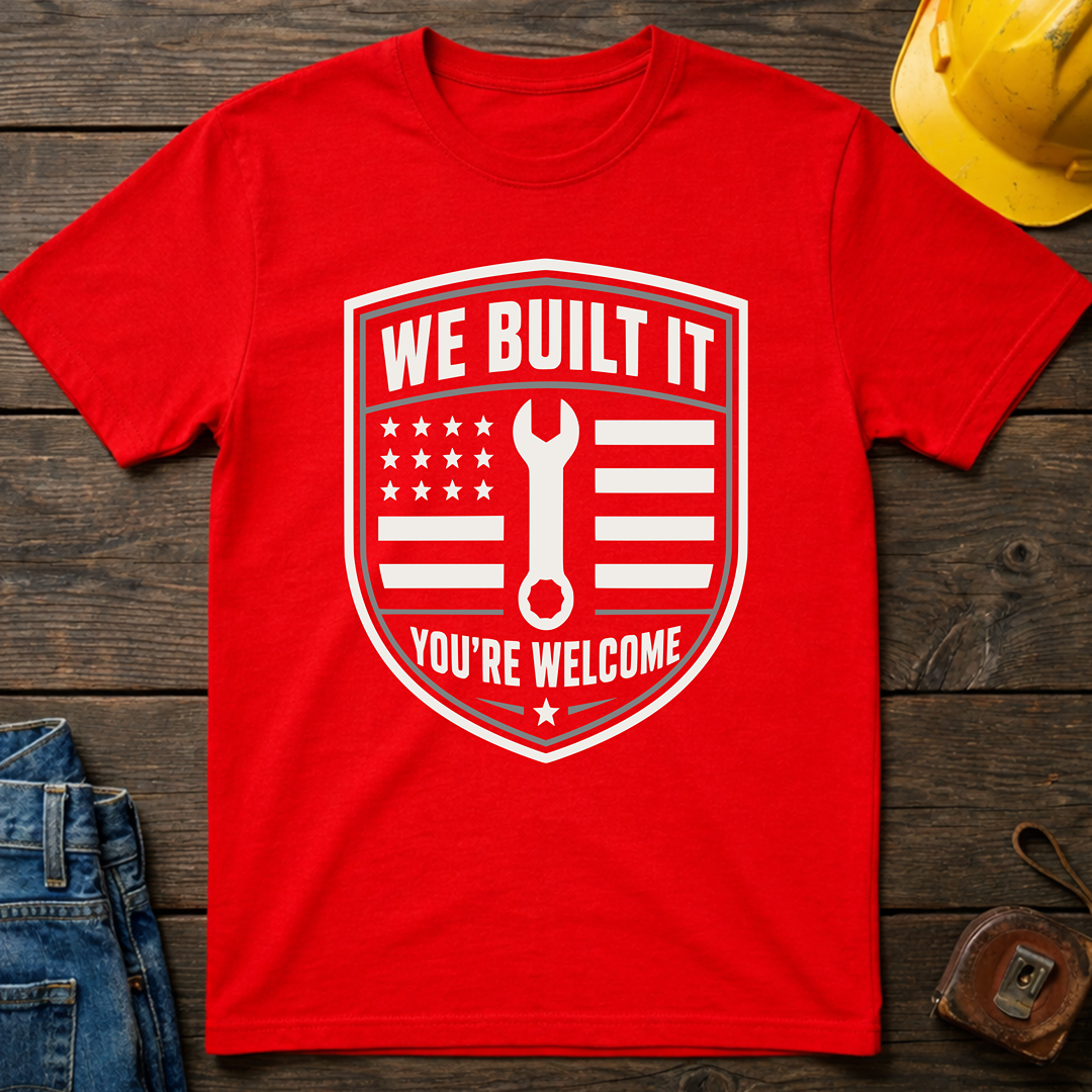 We Built It T-Shirt