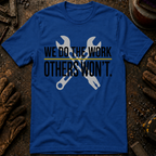 We Do The Work Others Won't Ed.2 T-Shirt