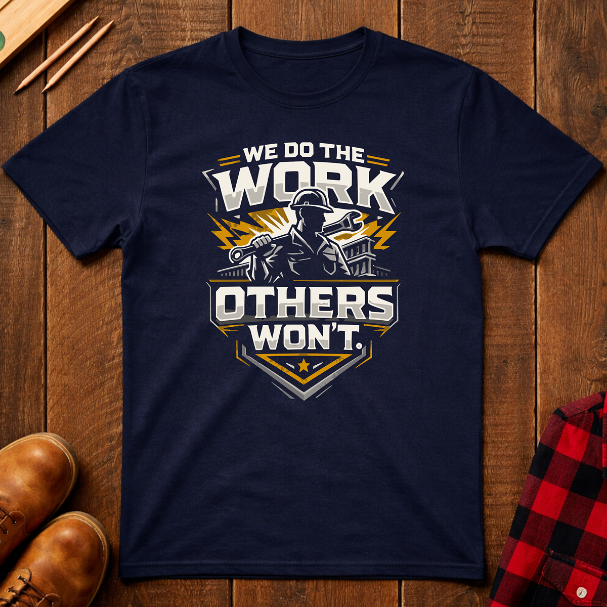 We Do The Work T-Shirt