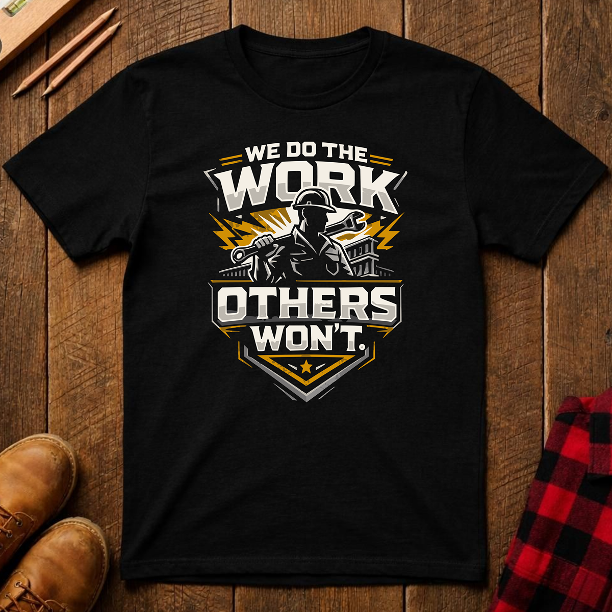 We Do The Work T-Shirt