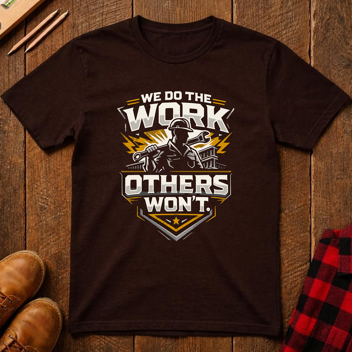 We Do The Work T-Shirt