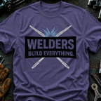Welders Build Everything T-Shirt