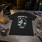 Welders Don't Talk T-Shirt