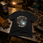 Welders Don't Talk Ed.2 T-Shirt