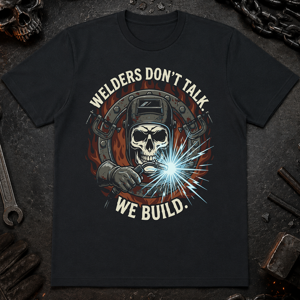 Welders Don't Talk Ed.2 T-Shirt