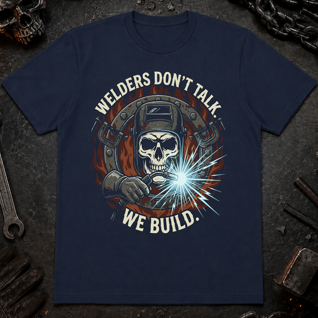 Welders Don't Talk Ed.2 T-Shirt