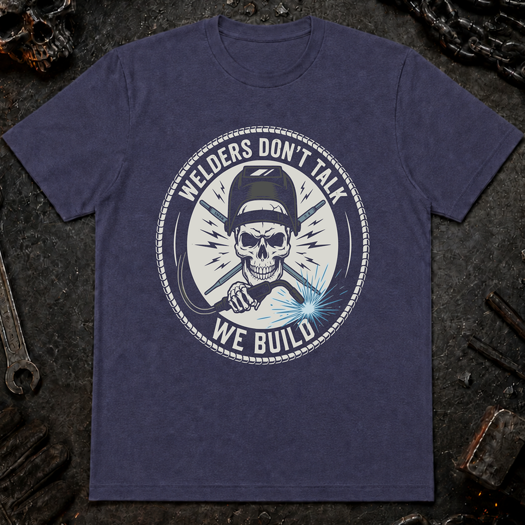 Welders Don't Talk Ed.3 T-Shirt