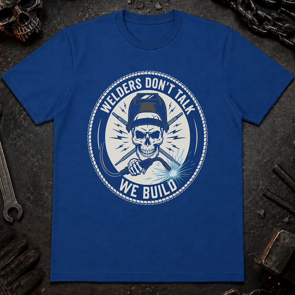 Welders Don't Talk Ed.3 T-Shirt