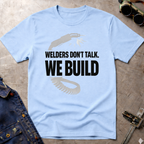 Welders Don't Talk Ed.4 T-Shirt