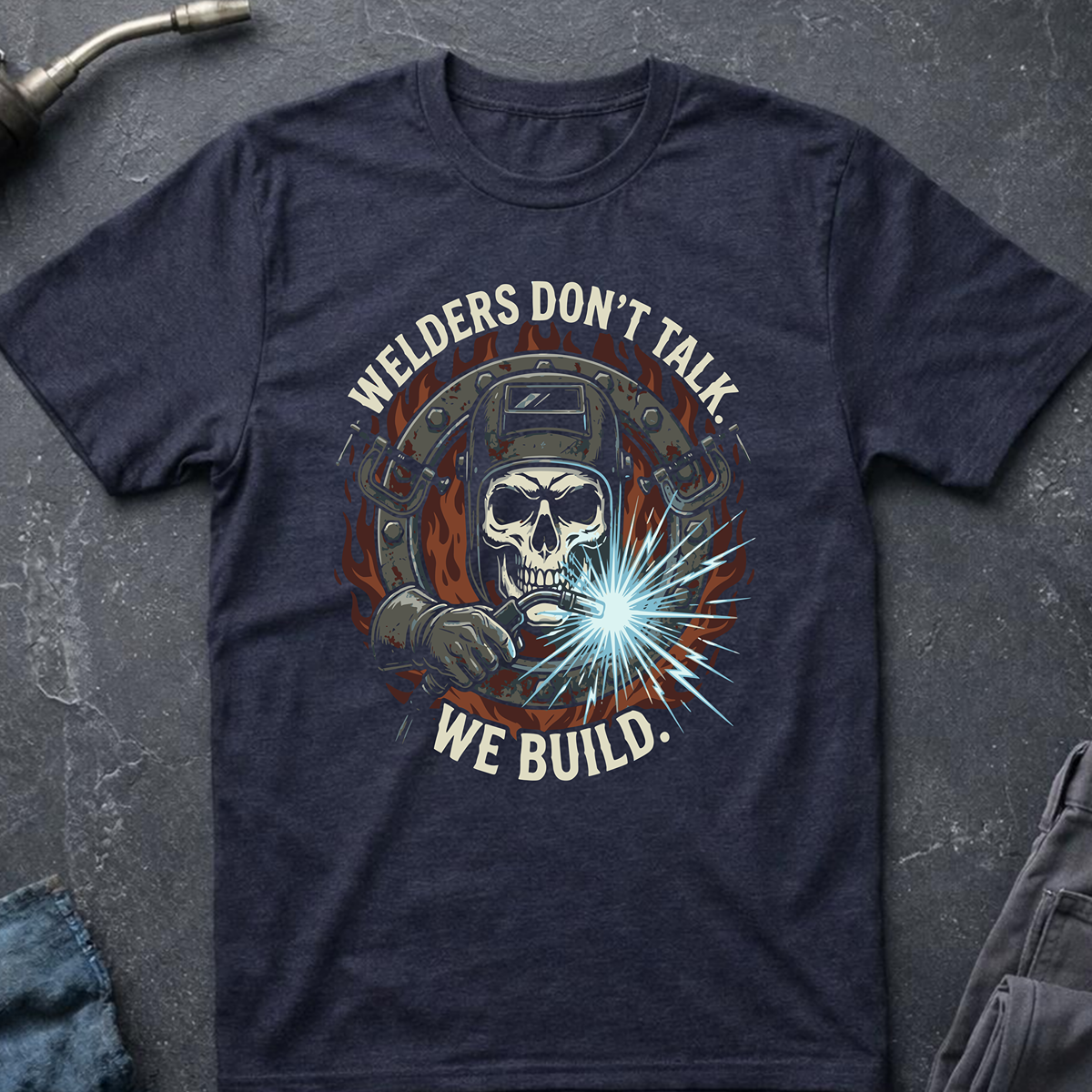 Welders Don't talk Ed.3 T-Shirt