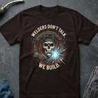Welders Don't talk Ed.3 T-Shirt
