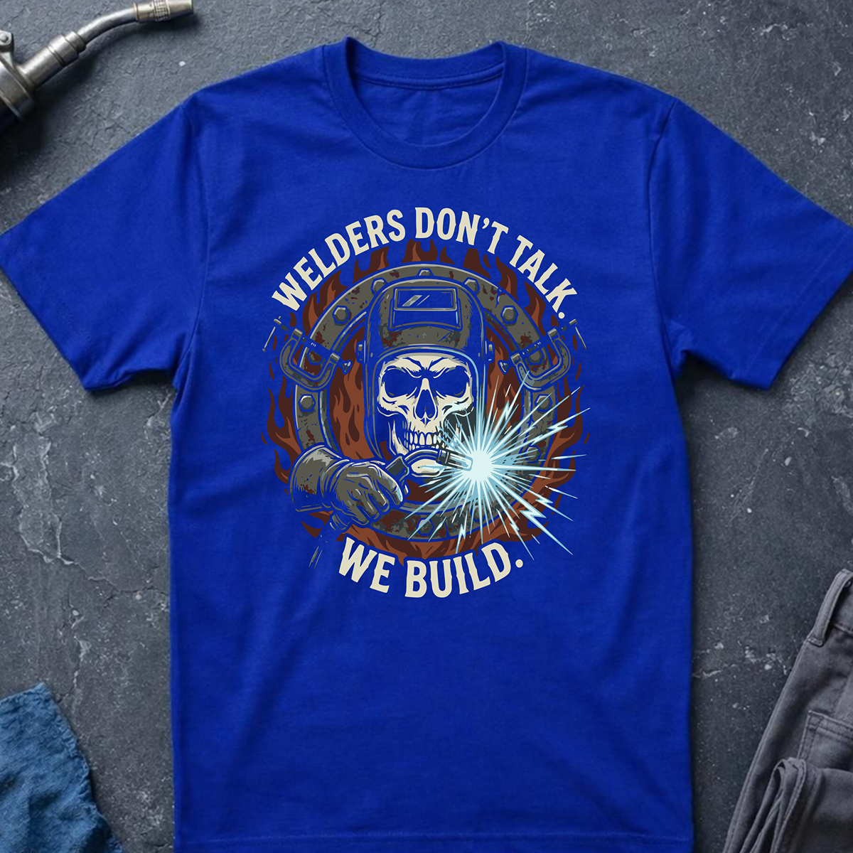 Welders Don't talk Ed.3 T-Shirt