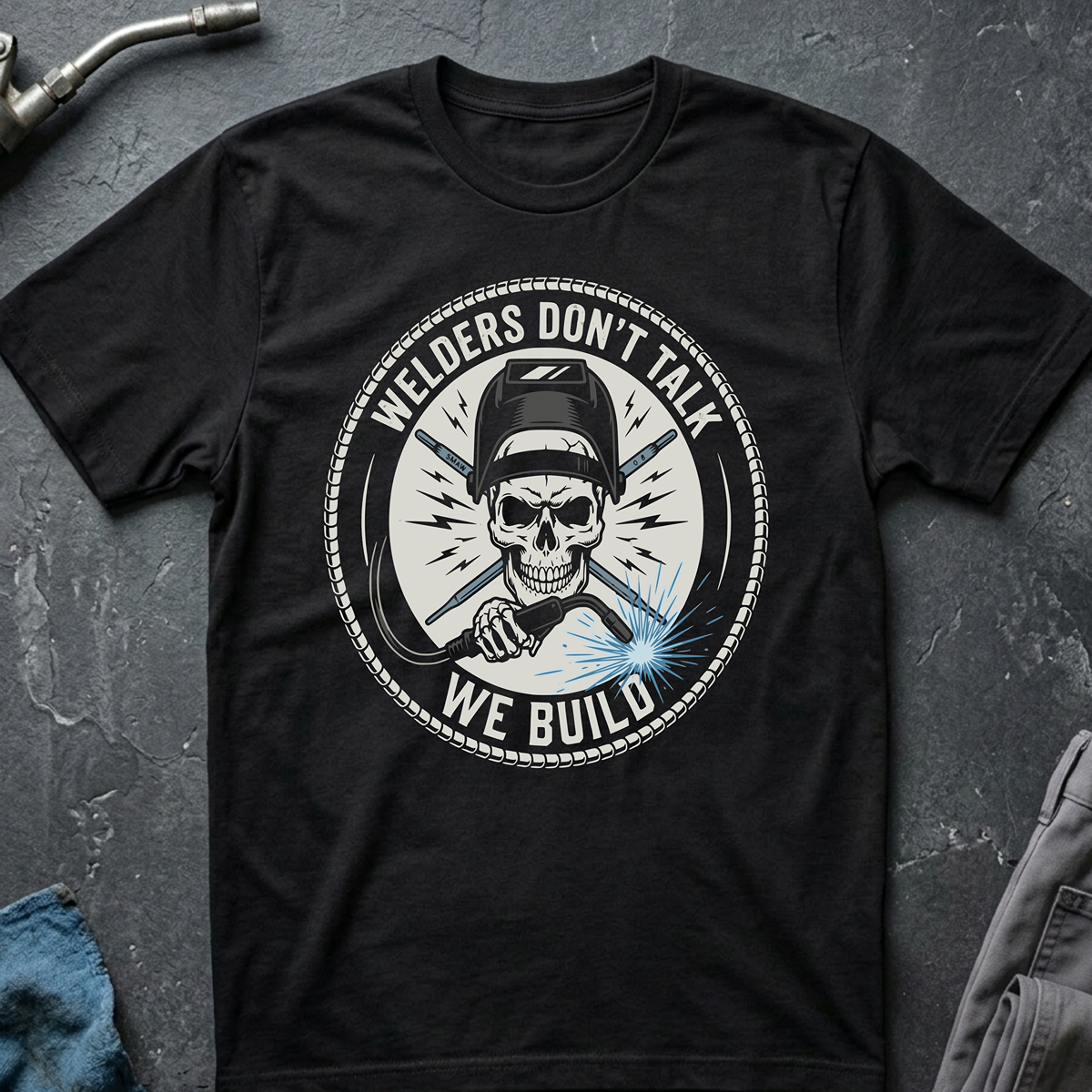 Welders Don't Talk Ed.2 T-Shirt