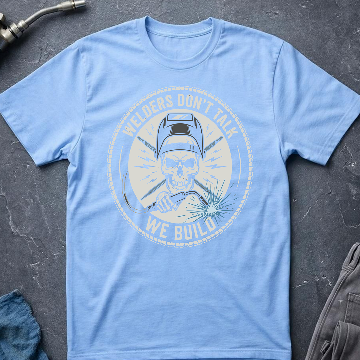 Welders Don't Talk Ed.2 T-Shirt