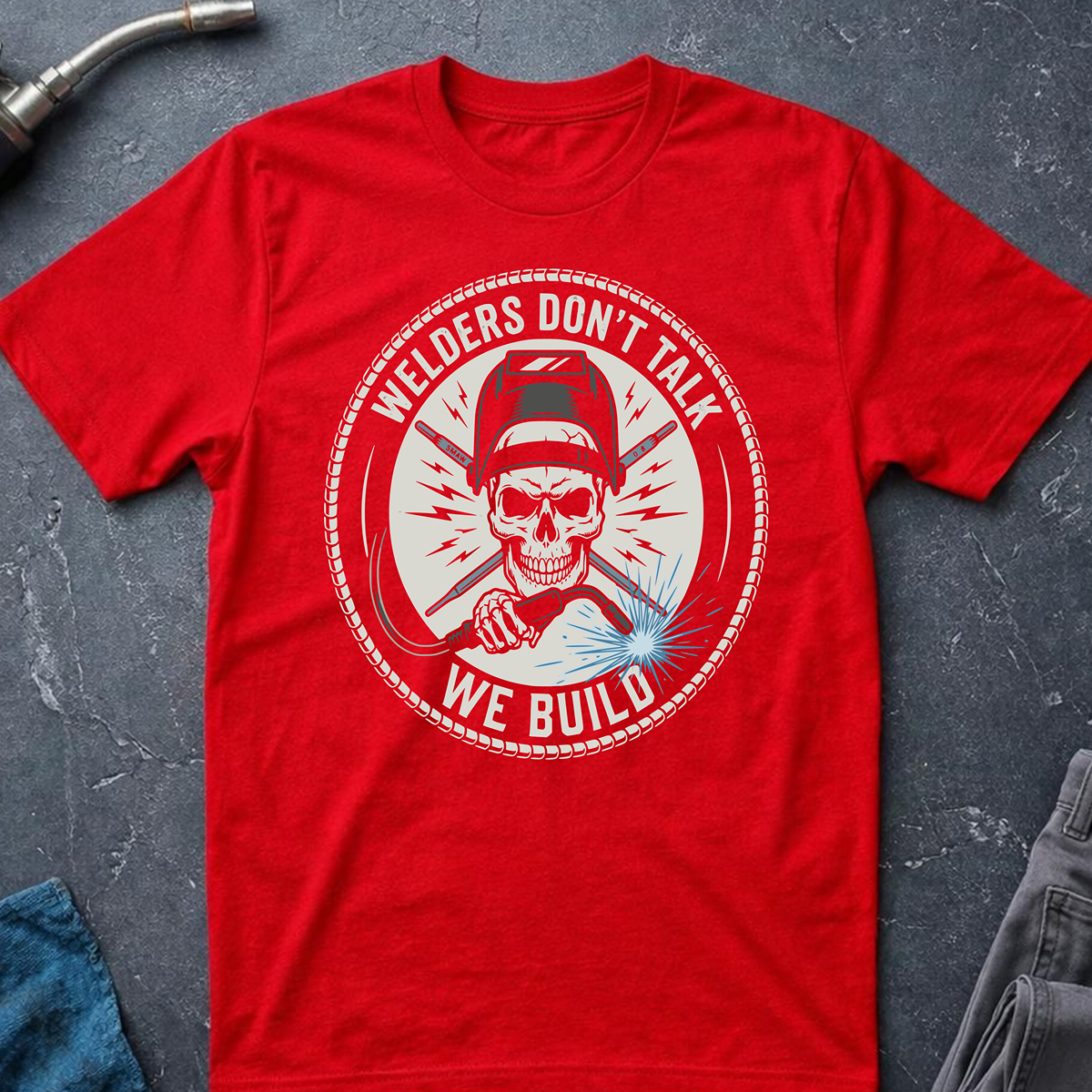Welders Don't Talk Ed.2 T-Shirt