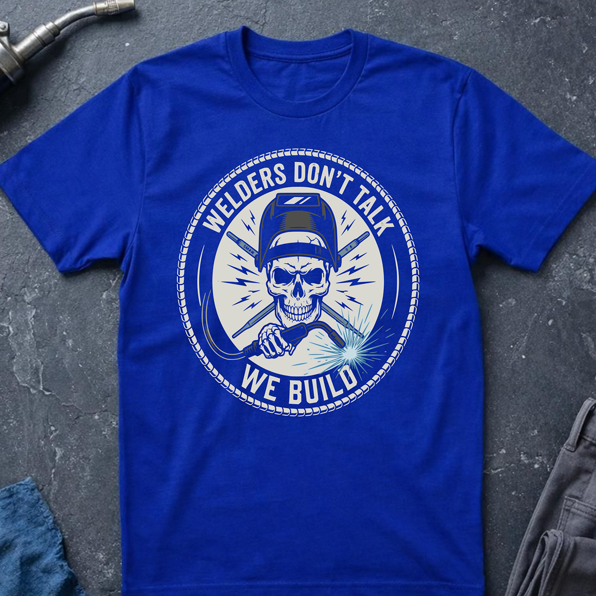 Welders Don't Talk Ed.2 T-Shirt