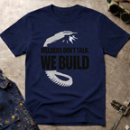 Welders Don't Talk Ed.4 T-Shirt