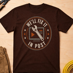 We'll Fix It In Post Ed.2 T-Shirt