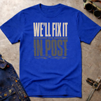 We'll Fix It In Post T-Shirt