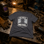 We Melt Metal T-Shirt