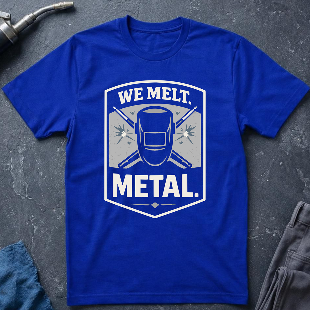 We Melt Metal T-Shirt