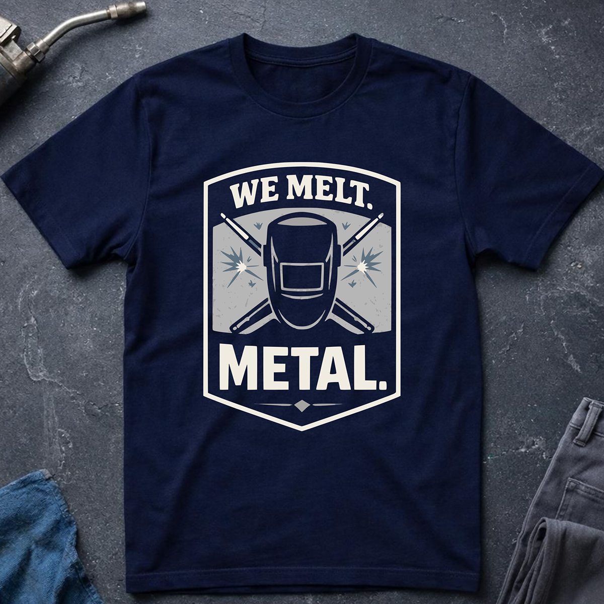 The Welders Collection: We Melt Metal T-Shirt