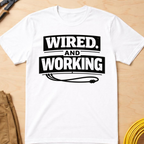 Wired And Working T-Shirt