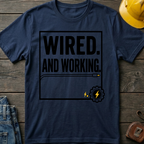 Wired And Working T-Shirt