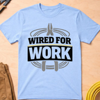 Wired For Work T-Shirt
