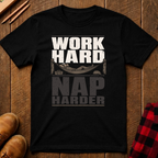 Work Hard Nap Harder Ed.2 T-Shirt