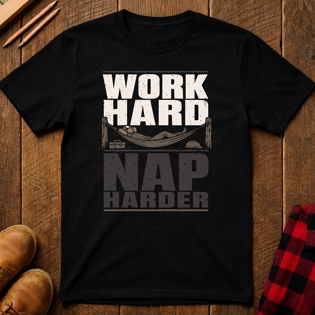 Work Hard Nap Harder Ed.2 T-Shirt