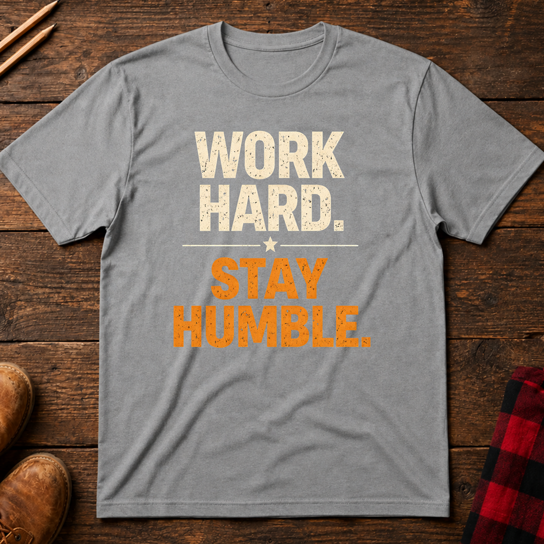 Work Hard Stay Humble Ed.2 T-Shirt
