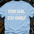 Work Hard Stay Humble T-Shirt