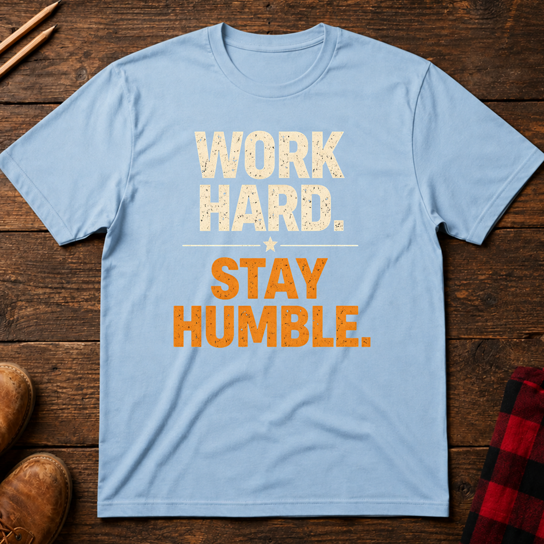 Work Hard Stay Humble Ed.2 T-Shirt