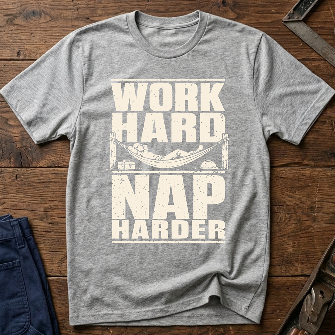 Work Hard Nap Harder T-Shirt
