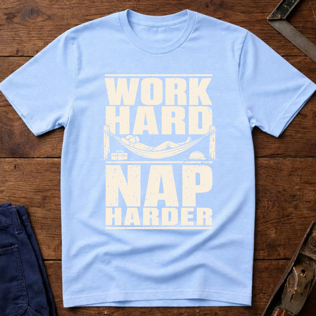 Work Hard Nap Harder T-Shirt