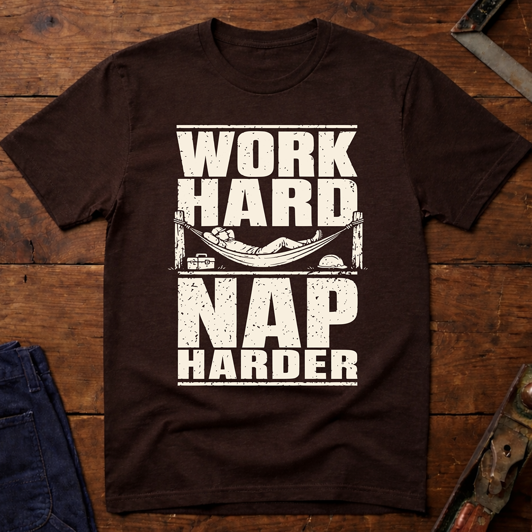 Work Hard Nap Harder T-Shirt
