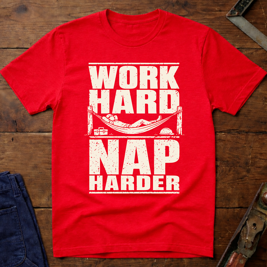 Work Hard Nap Harder T-Shirt