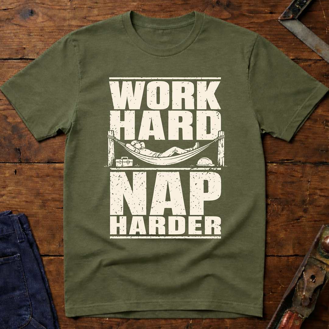 Work Hard Nap Harder T-Shirt